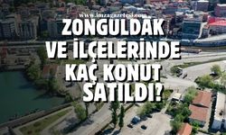 TÜİK açıkladı! Zonguldak ve ilçelerinde kaç konut satıldı?