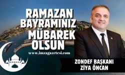 Zondef Başkanı Ziya Öncan Ramazan bayramı mesajı...