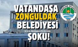 Seçim sonrası vatandaşlara Zonguldak belediyesi şoku!