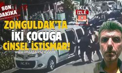 Zonguldak'ta insanlık dışı olay! İki çocuğa cinsel istismar