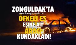 Zonguldak'ta öfkeli eş aracı ateşe verdi!