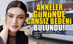 Anneler gününde ölü bulundu!