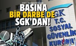 Basına bir darbe de SGK’dan!