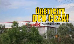 Beyaz et üreticisine dev ceza!