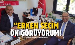 "Erken seçim olacağını ön görüyorum"