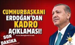 Cumhurbaşkanı Erdoğan'dan kadro açıklaması!