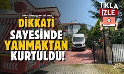 Dikkati sayesinde yanmaktan kurtuldu!