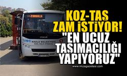 KOZ-TAŞ Kooperatif, "Zonguldak'ta en ucuz taşımacılığı biz yapıyoruz" diyerek zam istedi!