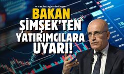 Bakan Mehmet Şimşek "Kolay kazanç vaati risk içeriyor!"