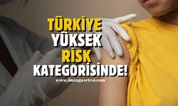 Türkiye Yüksek Risk Kategorisinde!