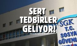 SGK harekete geçti! Sert tedbirler geliyor...