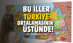 Zonguldak, Bartın ve Karabük; Türkiye ortalamasının üstünde!