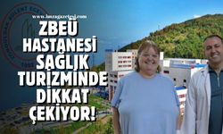 ZBEÜ Hastanesi uluslararası sağlık turizminde öne çıkıyor!