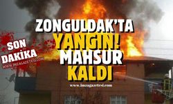 Zonguldak'ta yangın! Alevler arasında kaldı