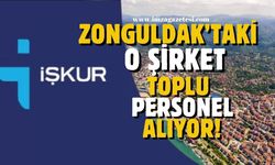 Zonguldak'ta faaliyet gösteren şirket toplu personel alıyor!