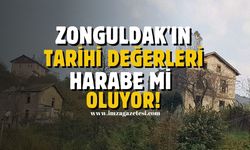 Zonguldak'ın tarihi değerleri harabe mi oluyor?