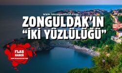 Zonguldak’ın “İki yüzlülüğü”