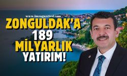 Zonguldak'a 189 milyar 407 milyon liralık yatırım!