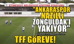 Ankaraspor-Nazilli el ele bu şehri yakıyorlar!