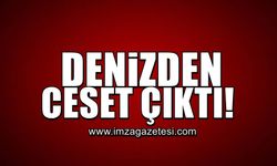 Denizden ceset çıktı!