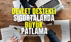 Devlet Destekli Sigortalarda Büyük Patlama!