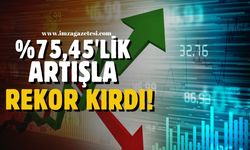 Rekor kırdı! Yüzde 75,45 arttı