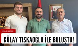 Erdal Gülay, Nejdet Tıskaoğlu ile buluştu!