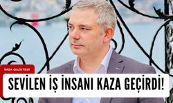 İş insanı kaza geçirdi, tedavi altına alındı!