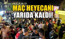 Milli maç heyacanı yarıda kaldı!