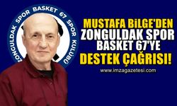 Mustafa Bilge, Zonguldak Spor Basket 67’ye destek çağrısında bulundu!