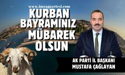 Ak Parti İl Başkanı Mustafa Çağlayan Kurban bayramı mesajı...