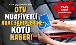 ÖTV muafiyetli araç sahiplerine kötü haber!