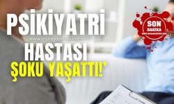 Psikiyatri hastası şoku yaşattı!