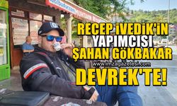 Recep İvedik'in yapımcısı Şahan Gökbakar Devrek'te!