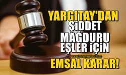 Yargıtay'dan şiddet mağduru eşler için emsal karar!