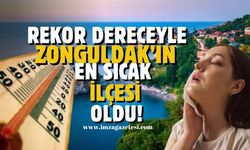 Zonguldak'ta sıcaklık rekoru kırıldı! İşte Zonguldak'ın en sıcak ilçesi...