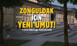 Zonguldak için yeni umut...