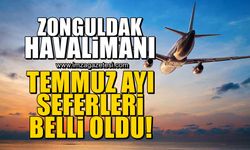 Zonguldak Havaalanı, Temmuz ayı uçuş şeferlerini açıkladı!