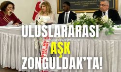 Uluslararası aşk Zonguldak'ta...