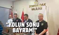 Zonguldak Valisinden “Yolun Sonu Bayram Olsun” mesajı!