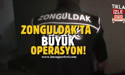 Zonguldak'ta büyük operasyon!