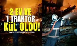 İki Ev ve bir traktör kül oldu!