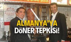 Almanya'ya döner tepkisi!