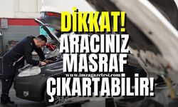 Aman dikkat! Aracınız 100 bin masraf çıkartabilir!