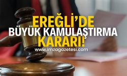 Ereğli’de Büyük Kamulaştırma Kararı! 38 Taşınmaz El Değiştiriyor!