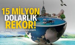 Gelir rekoru kırıldı! On beş milyon dolar!