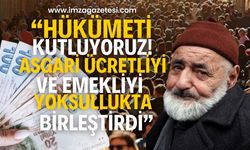 "Hükümeti Kutluyoruz! Emeklilerİ ve Asgari Ücretlileri Yoksullukta Birleştirdi"