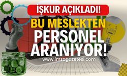 İşkur açıkladı... Bu meslekten personel aranıyor!