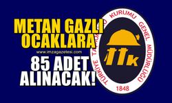 Metan gazlı ocaklara 85 adet alınacak!