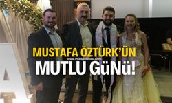 MHP İl Başkanı Mustafa Öztürk’ün mutlu günü